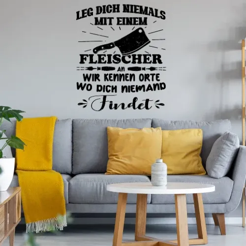 Leg dich niemals mit einem Fleischer an Sonstig. Wandtattoo Leg dich niemals mit einem Fleischer an Wandtattoo