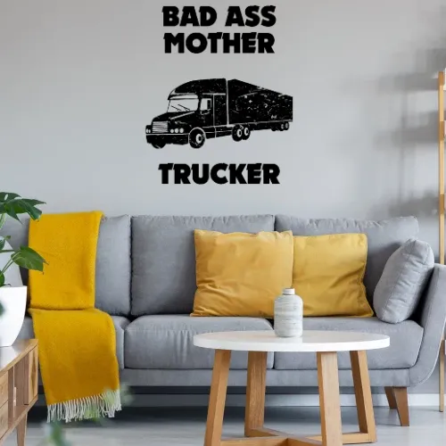 LKW Kraftfahrer Bad Ass Mother Trucker Spruch Wandtattoo