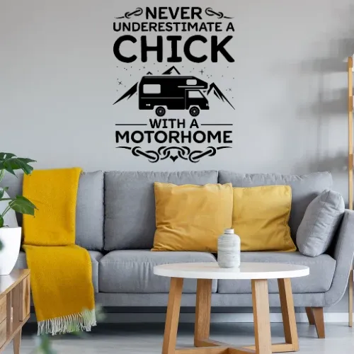 Never Underestimate A Chick With A Motorhome Sonstig. Wandtattoo Never Underestimate A Chick With A Motorhome Wandtattoo