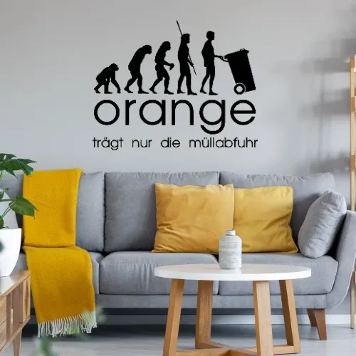 orange trägt nur die müllabfuhr evolution Sonstig. Wandtattoo orange trägt nur die müllabfuhr evolution Wandtattoo