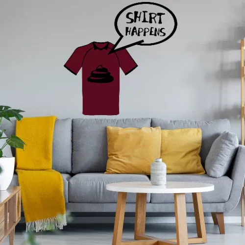 Shirt Happens Wandtattoo