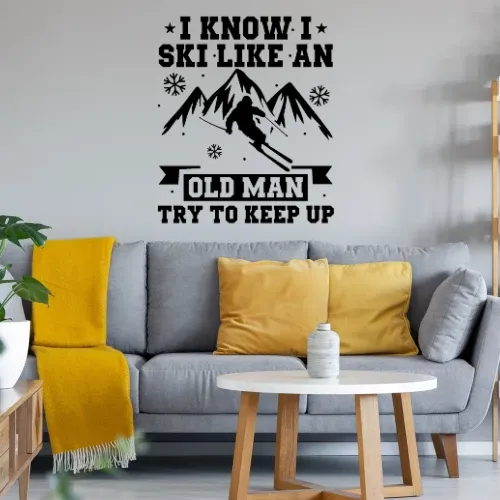 Ski Skifahrer Skifahren Skiurlaub Old Man Keep Up Wandtattoo