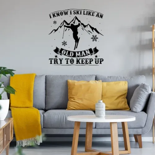 Ski Skifahrer Skifahren Skiurlaub Old Man Keep Up Sonstig. Wandtattoo Ski Skifahrer Skifahren Skiurlaub Old Man Keep Up Wandtattoo
