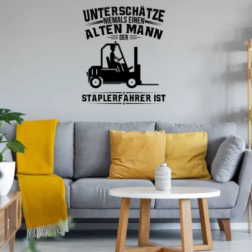 Staplerfahrer Gabelstapler Alter Mann Spruch Wandtattoo