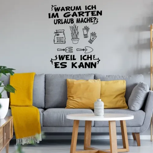 Warum Ich Im Garten Urlaub Mache? Weil Ich Es Kann Sonstig. Wandtattoo