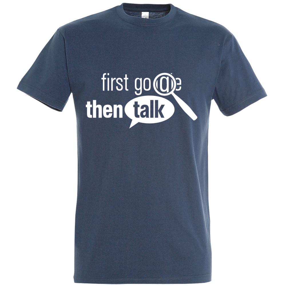 first google then talk T-Shirt